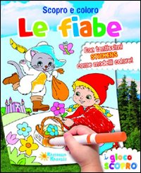 Le fiabe. Scopro e coloro. Con adesivi. Ediz. illustrata