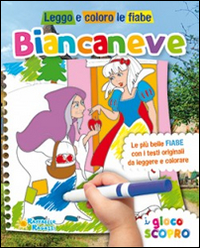 Biancaneve. Leggo e coloro le fiabe. Ediz. illustrata