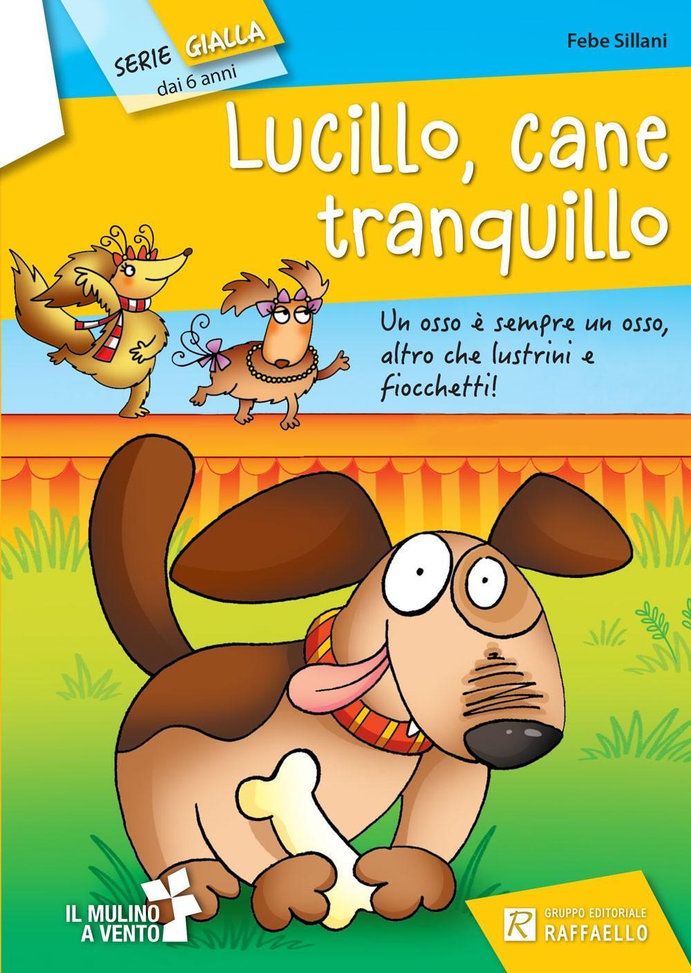 Lucillo, cane tranquillo. Serie gialla