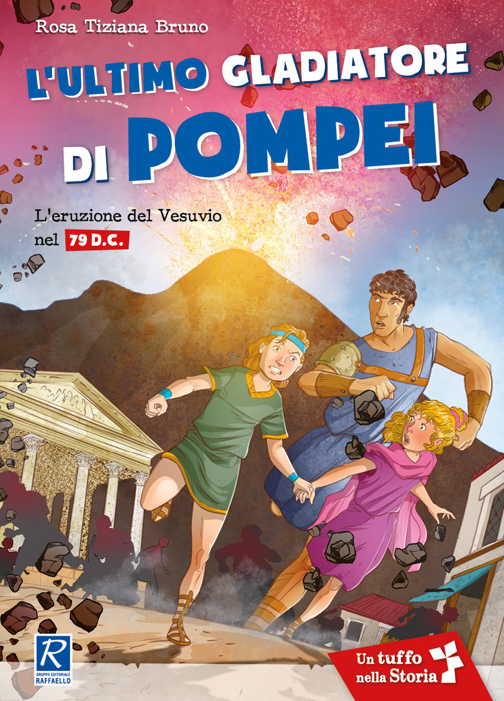L'ultimo gladiatore di Pompei. L'eruzione del Vesuvio nel 79 d.C.