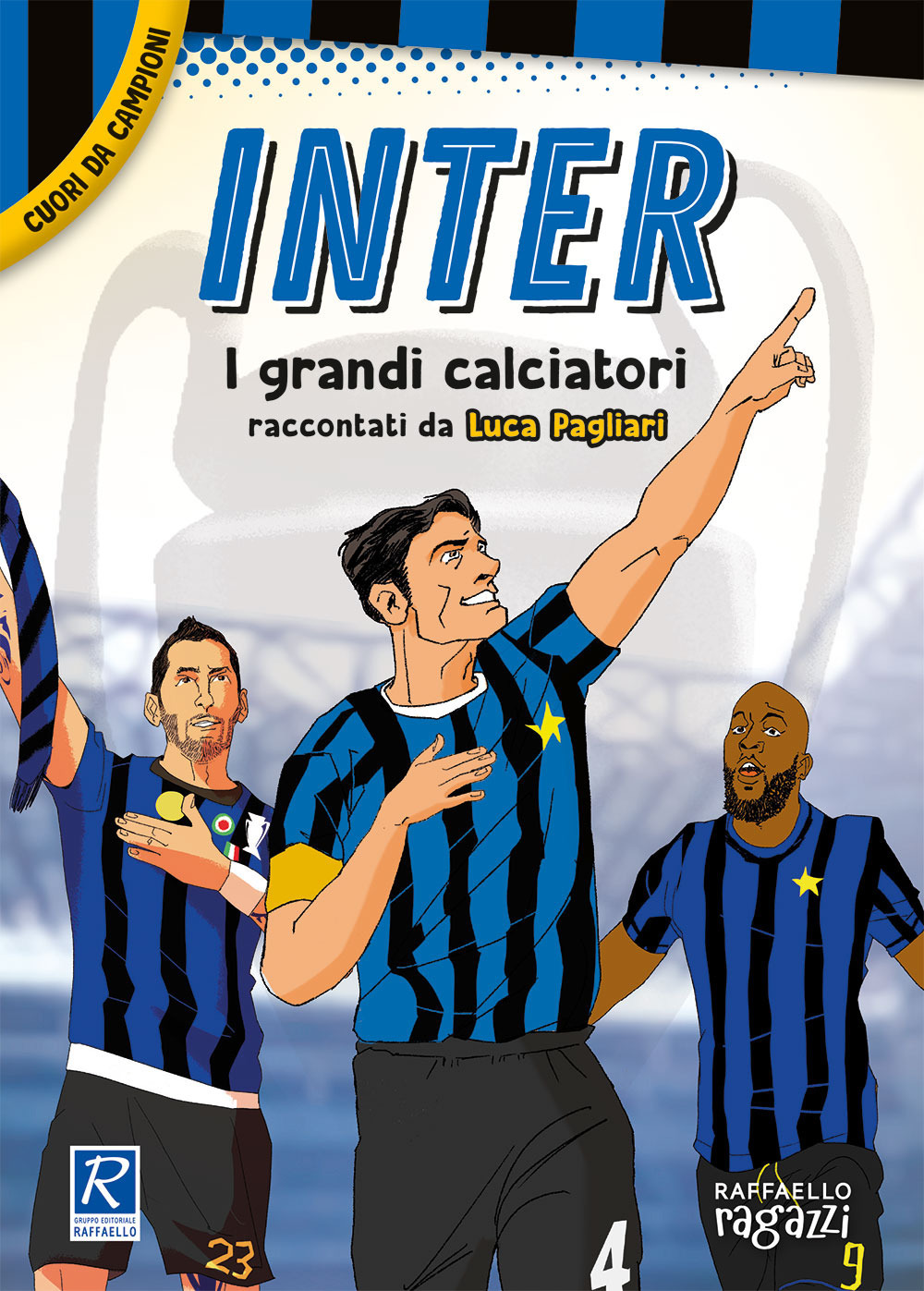 Inter. I più grandi giocatori. Cuori da campioni