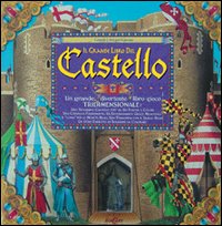 Il grande libro del castello. Ediz. illustrata. Con gadget