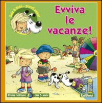 Evviva le vacanze! Ediz. illustrata