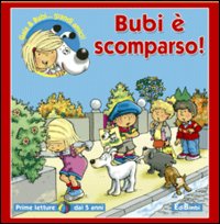 Bubi è scomparso. Ediz. illustrata