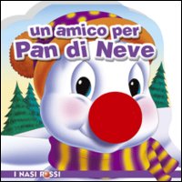 Un amico per Pan di Neve. Ediz. illustrata