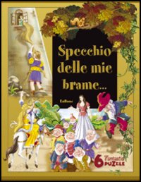 Specchio delle mie brame... Ediz. illustrata. Con gadget