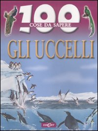 Gli uccelli. Ediz. illustrata