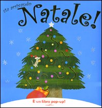 Sta arrivando Natale! Libro pop-up. Ediz. illustrata