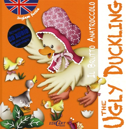 Il brutto anatroccolo-The ugly duckling. Inglese facile. Ediz. bilingue. Con CD Audio