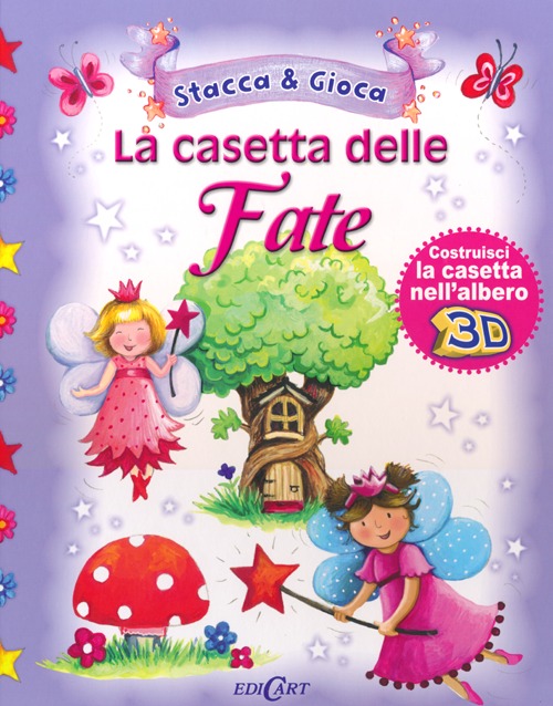 La casetta delle fate. Ediz. illustrata. Con gadget