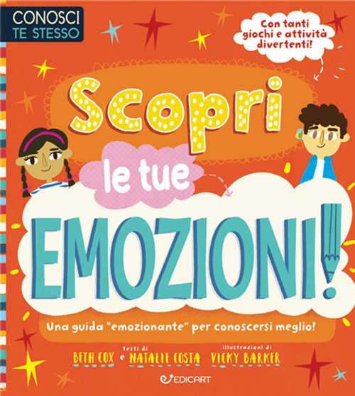 Scopri le tue emozioni. Conosci te stesso. Ediz. illustrata