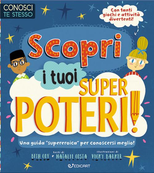 Scopri i tuoi superpoteri! Conosci te stesso. Ediz. illustrata