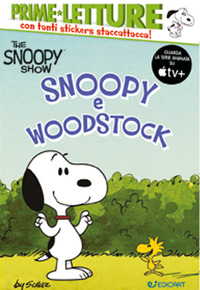 Copertina SNOOPY E WOODSTOCK. PEANUTS. THE SNOOPY SHOW. CON ADESIVI. EDIZ. A COLORI