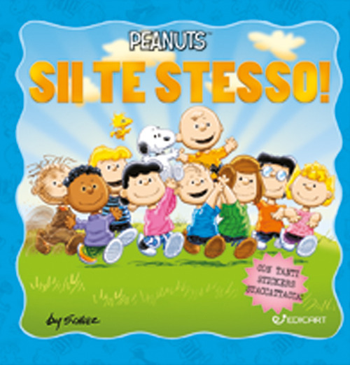 Sii te stesso! Peanuts. Ediz. a colori