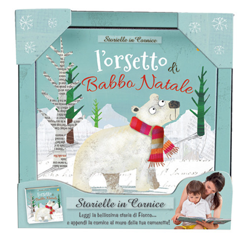 L'orsetto di Babbo Natale. Storielle in cornice. Ediz. a colori. Con stampa su tela da appendere