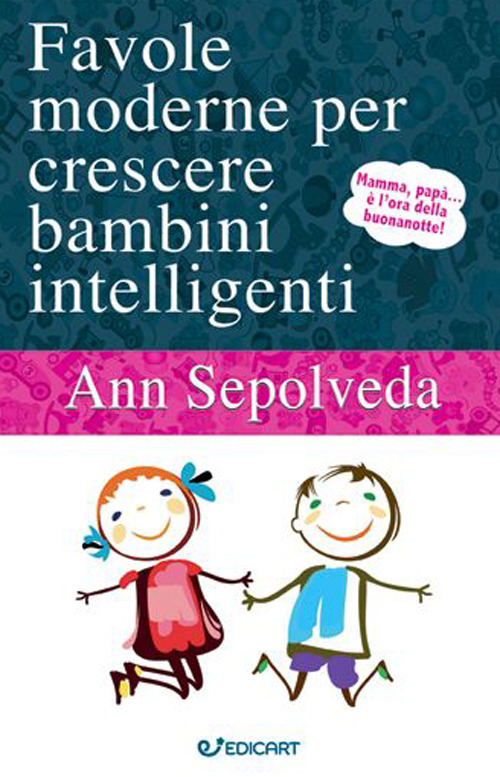 Favole moderne per crescere bambini intelligenti. Ediz. a colori