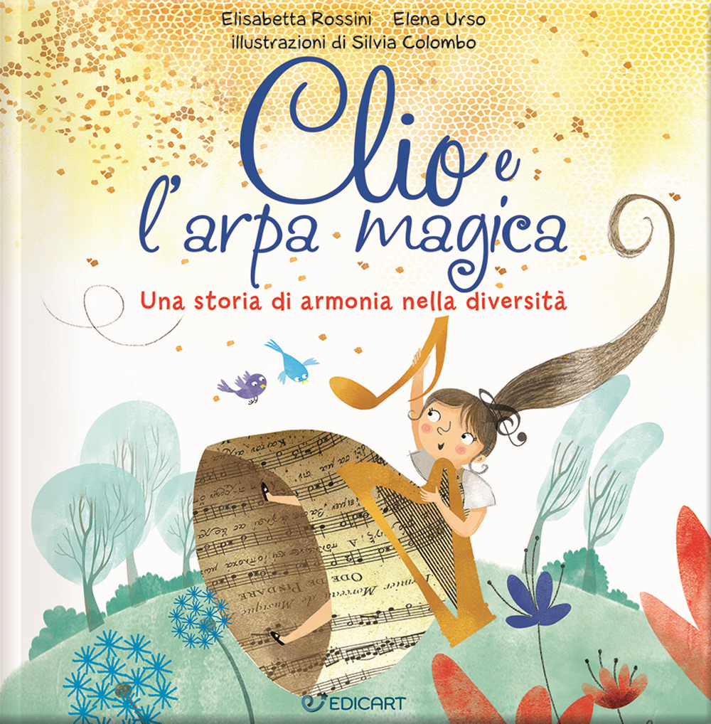Clio e l'arpa magica. Una storia di armonia nella diversità. Ediz. a colori