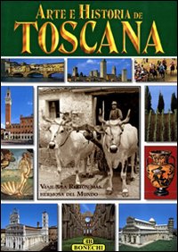 Arte e storia della Toscana. Ediz. spagnola