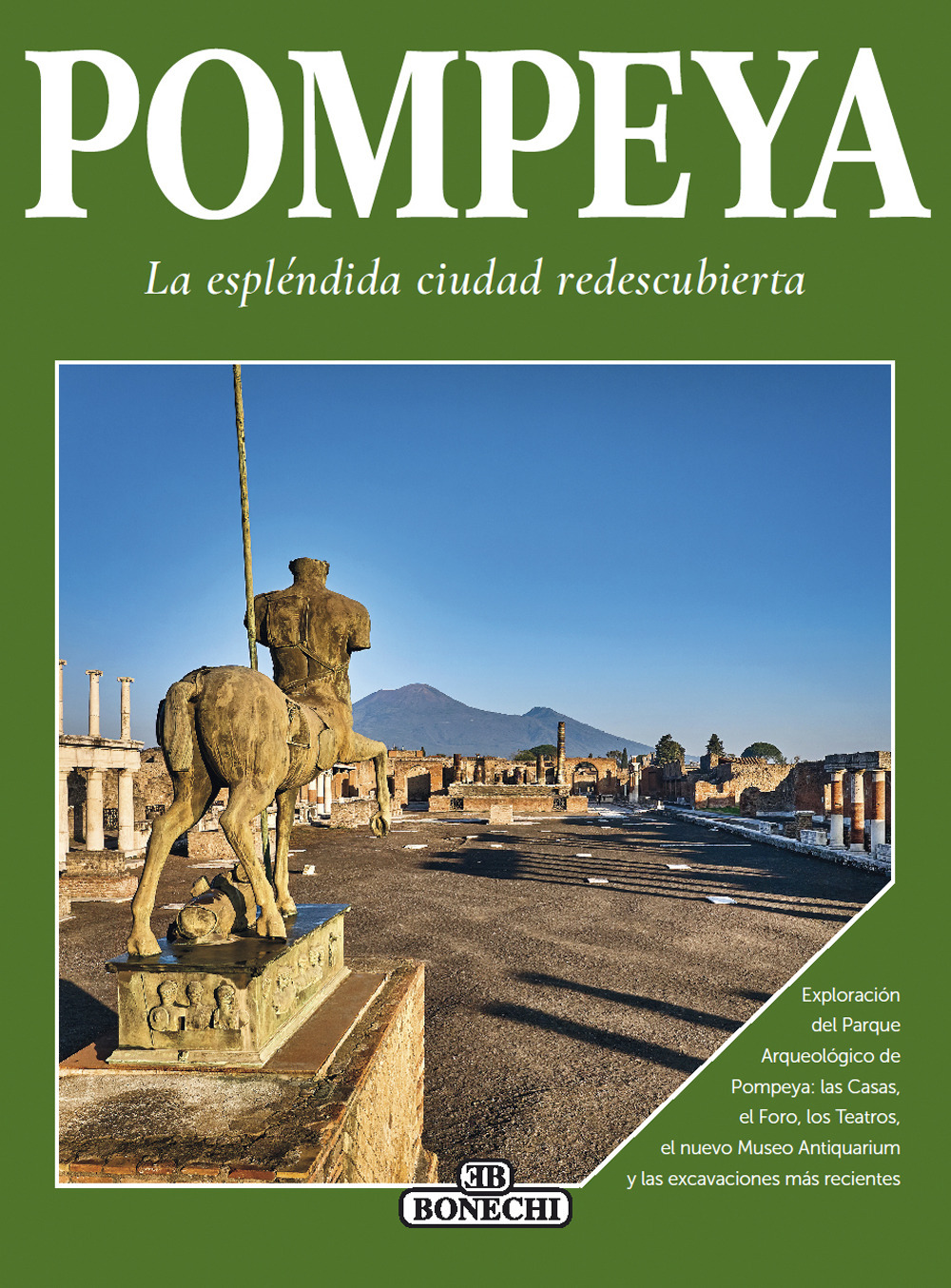 Pompei, la splendida città ritrovata. Ediz. spagnola