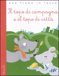 Il topo di campagna e il topo di città da Esopo. Ediz. illustrata