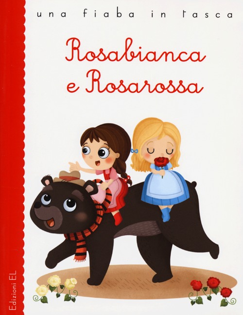Rosabianca e Rosarossa. Ediz. illustrata