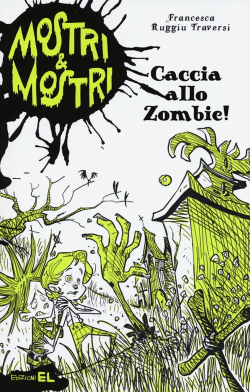 Caccia allo zombie! Mostri & mostri. Vol. 1