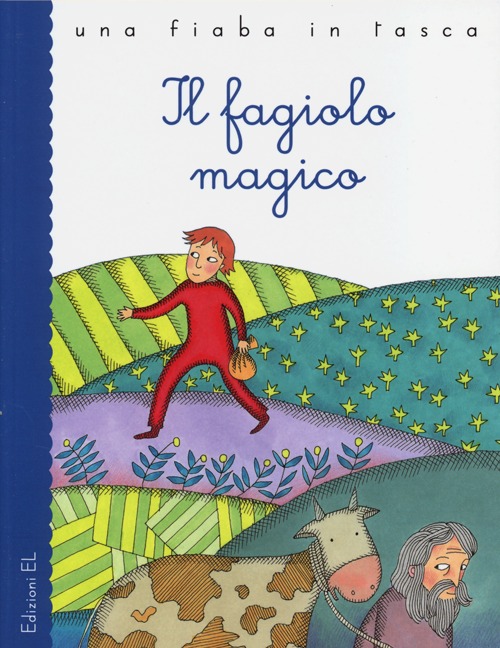 Il fagiolo magico. Ediz. illustrata