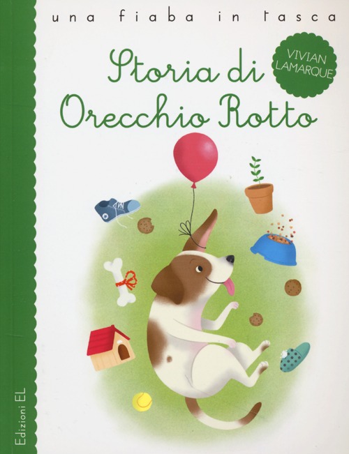 Storia di Orecchio Rotto. Ediz. illustrata