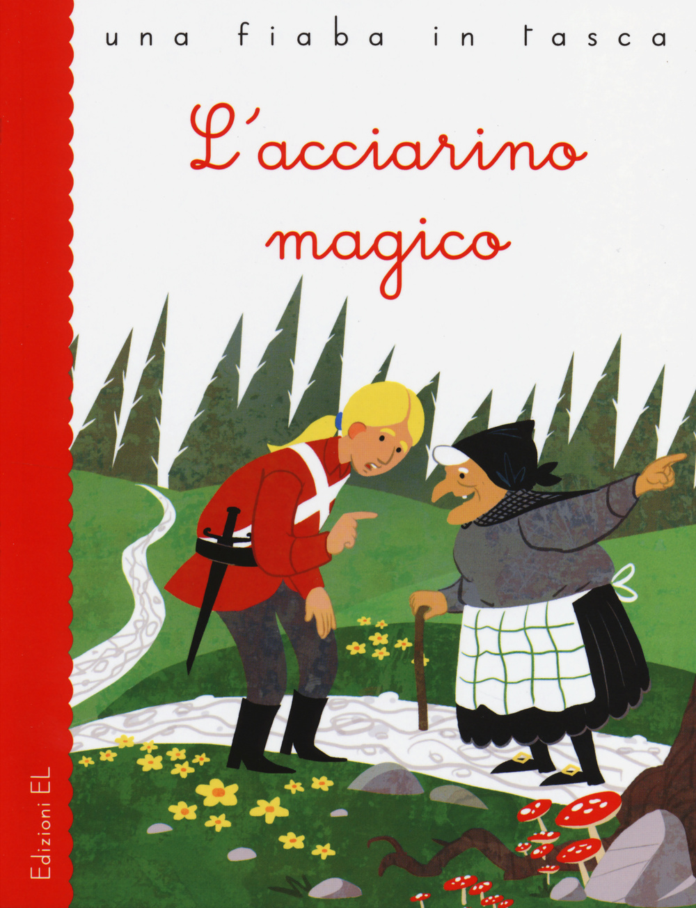 L'acciarino magico. Ediz. illustrata