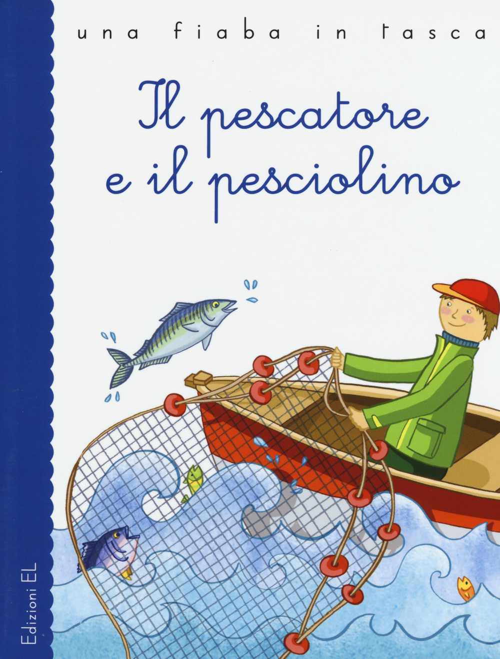 Il pescatore e il pesciolino. Ediz. illustrata