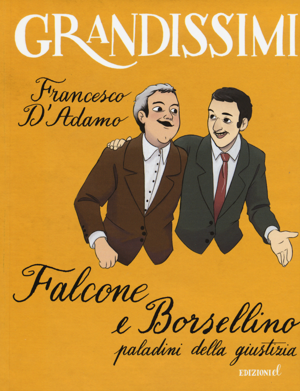 Falcone e Borsellino, paladini della giustizia. Ediz. a colori