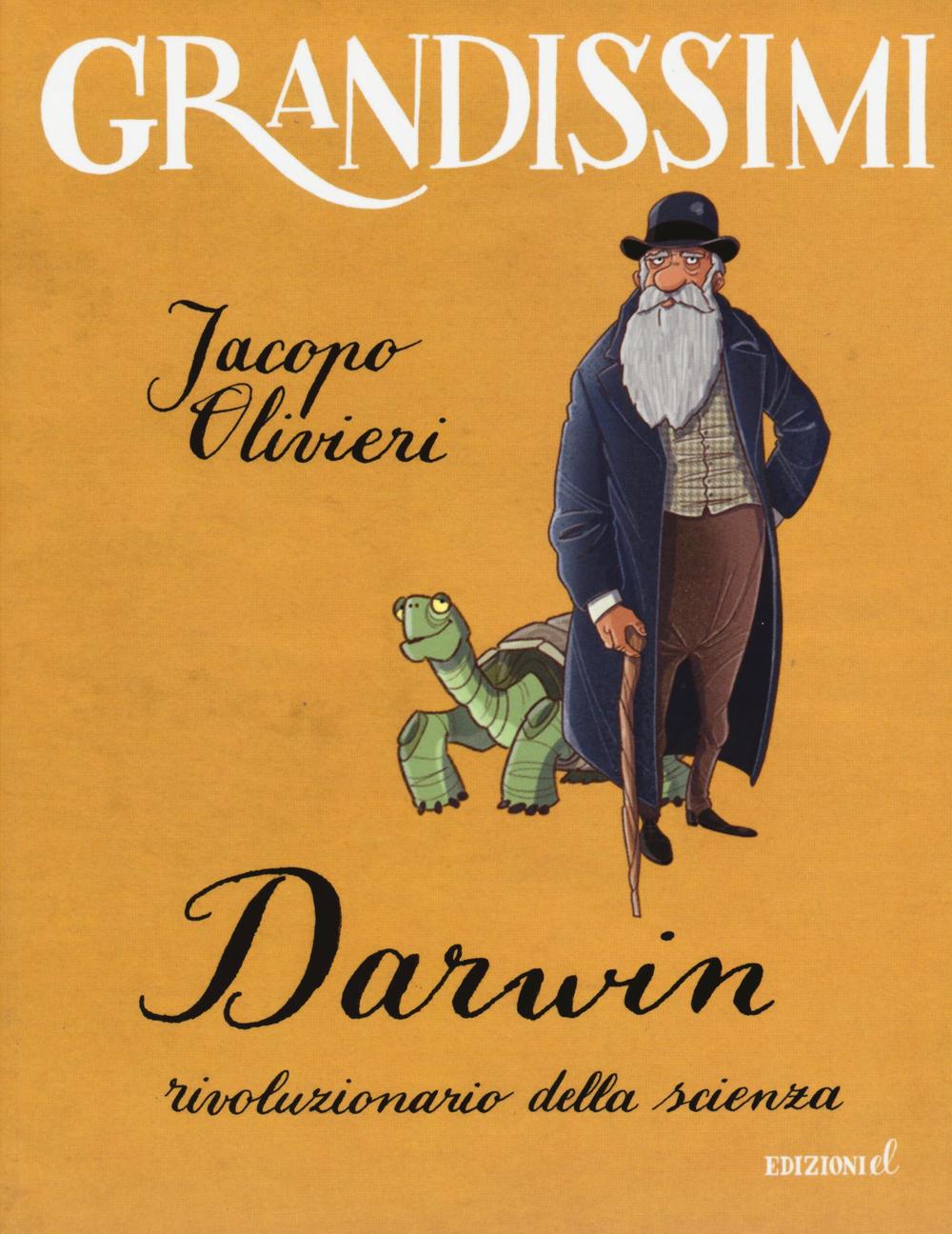 Darwin, rivoluzionario della scienza. Ediz. a colori