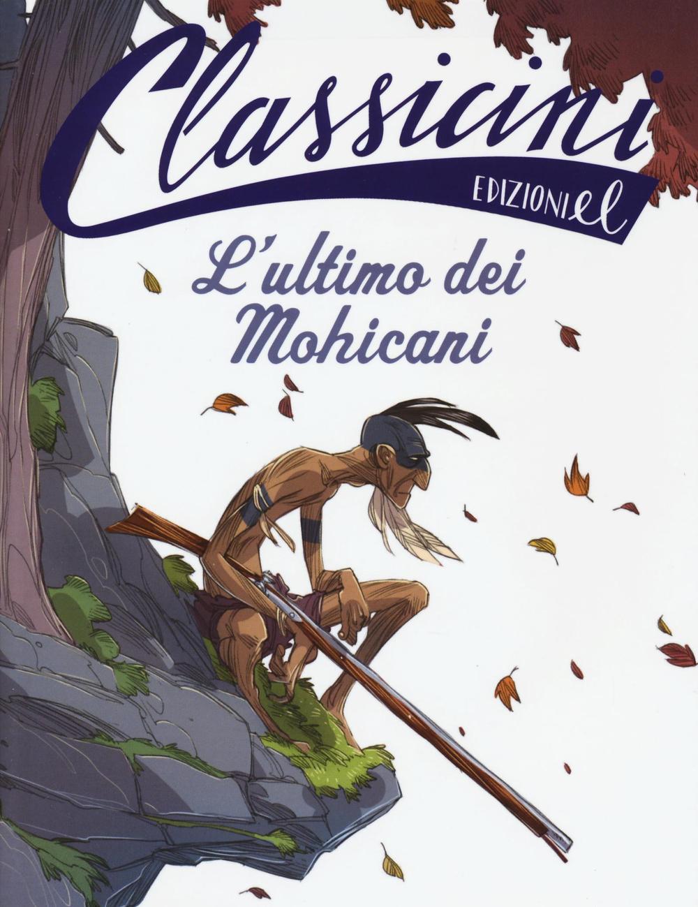 L'ultimo dei mohicani. Classicini. Ediz. illustrata