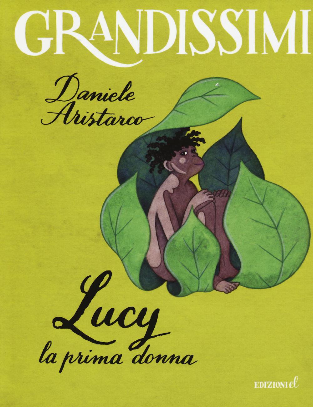 Lucy. La prima donna. Ediz. a colori