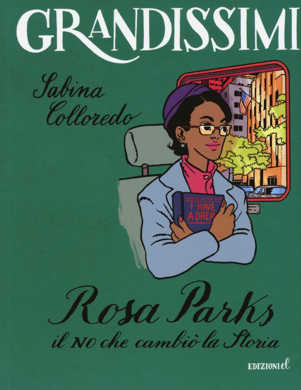 Rosa Parks. Il no che cambiò la storia. Ediz. a colori