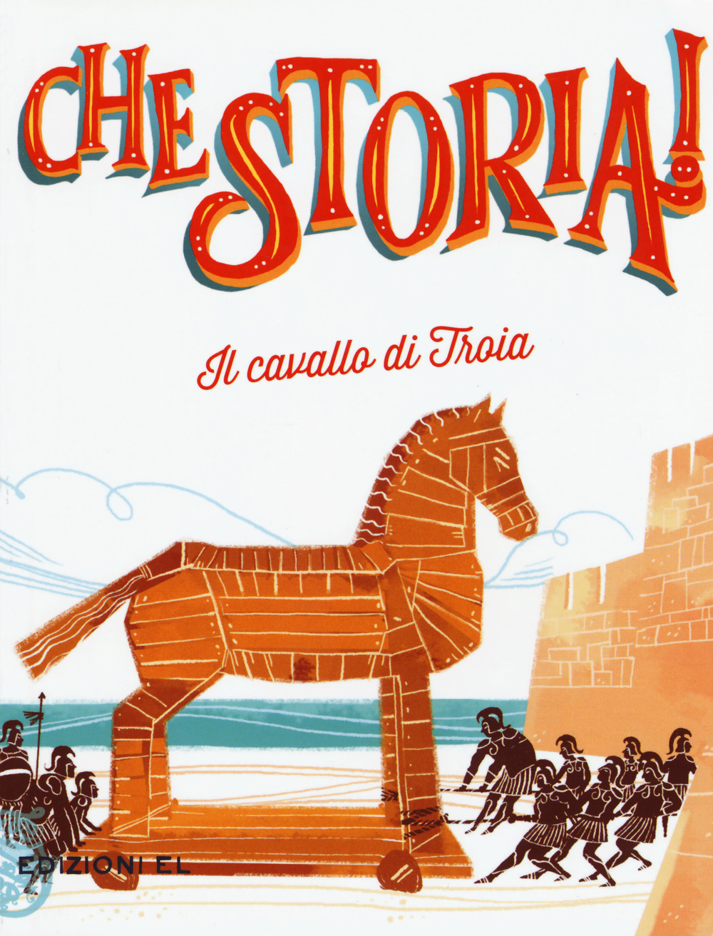 Il cavallo di Troia. Ediz. a colori