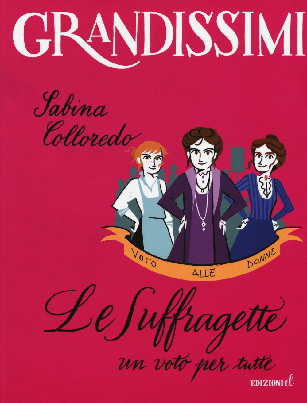 SUFFRAGETTE, UN VOTO PER TUTTE (LE) - 9788847735606