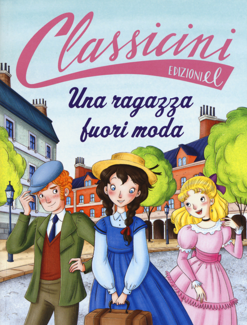 Una ragazza fuori moda da Louisa May Alcott. Classicini. Ediz. a colori