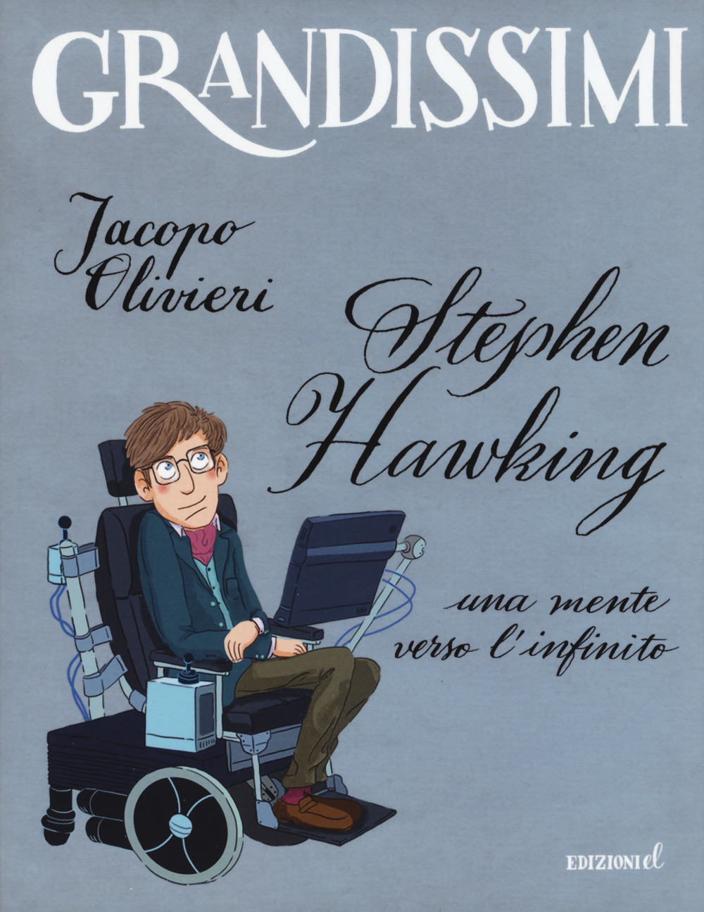 Stephen Hawking. Una mente verso l'infinito. Ediz. a colori