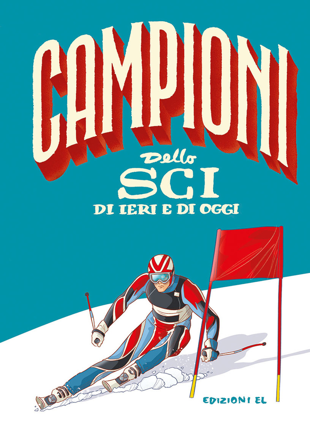 Campioni dello sci di ieri e di oggi