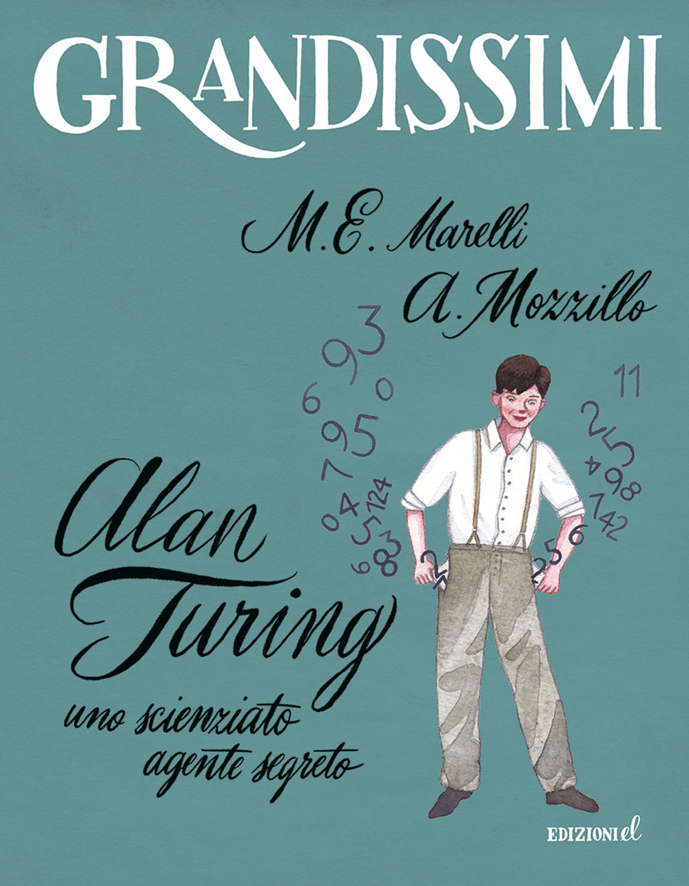 Alan Turing. Uno scienziato agente segreto. Ediz. a colori