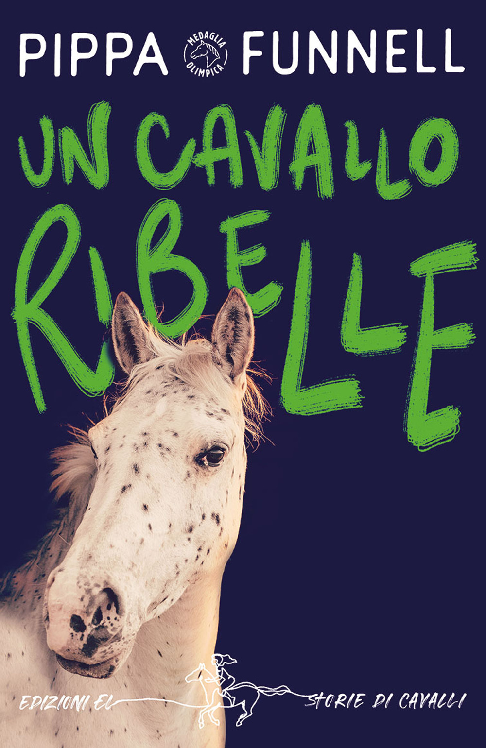 Un cavallo ribelle. Storie di cavalli