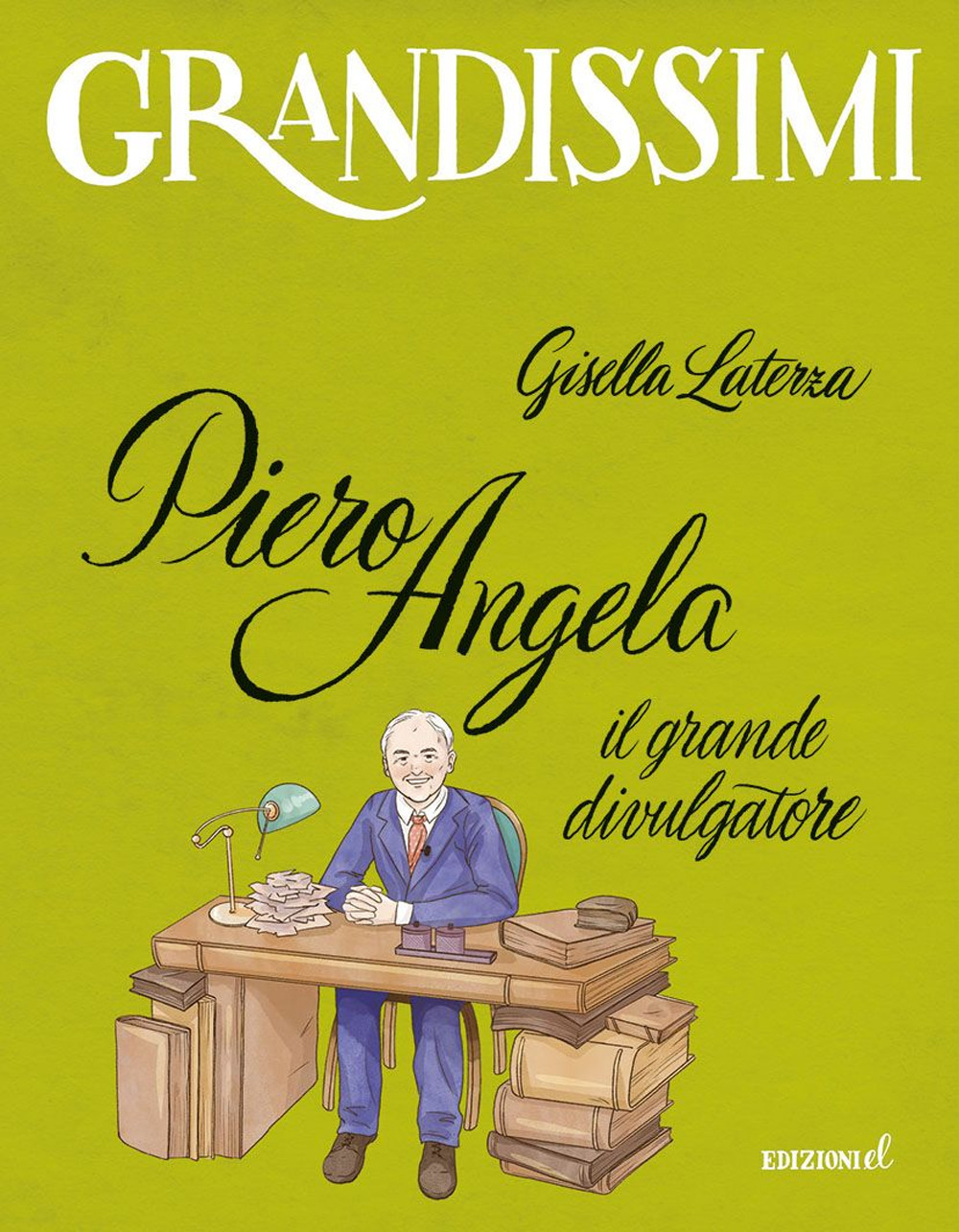 Piero Angela, il grande divulgatore. Ediz. a colori