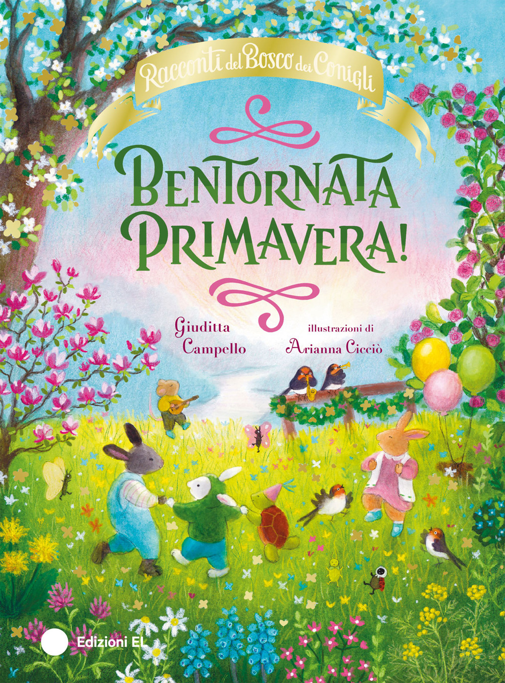 Bentornata Primavera! Racconti del Bosco dei Conigli. Ediz. a colori