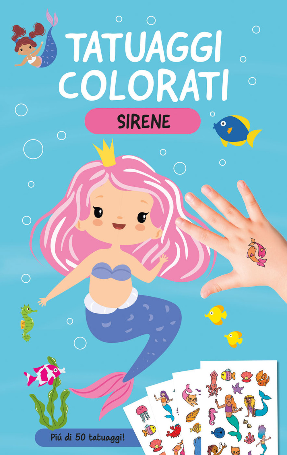 Sirene. Tatuaggi colorati. Ediz. a colori. Con tatuaggi temporanei