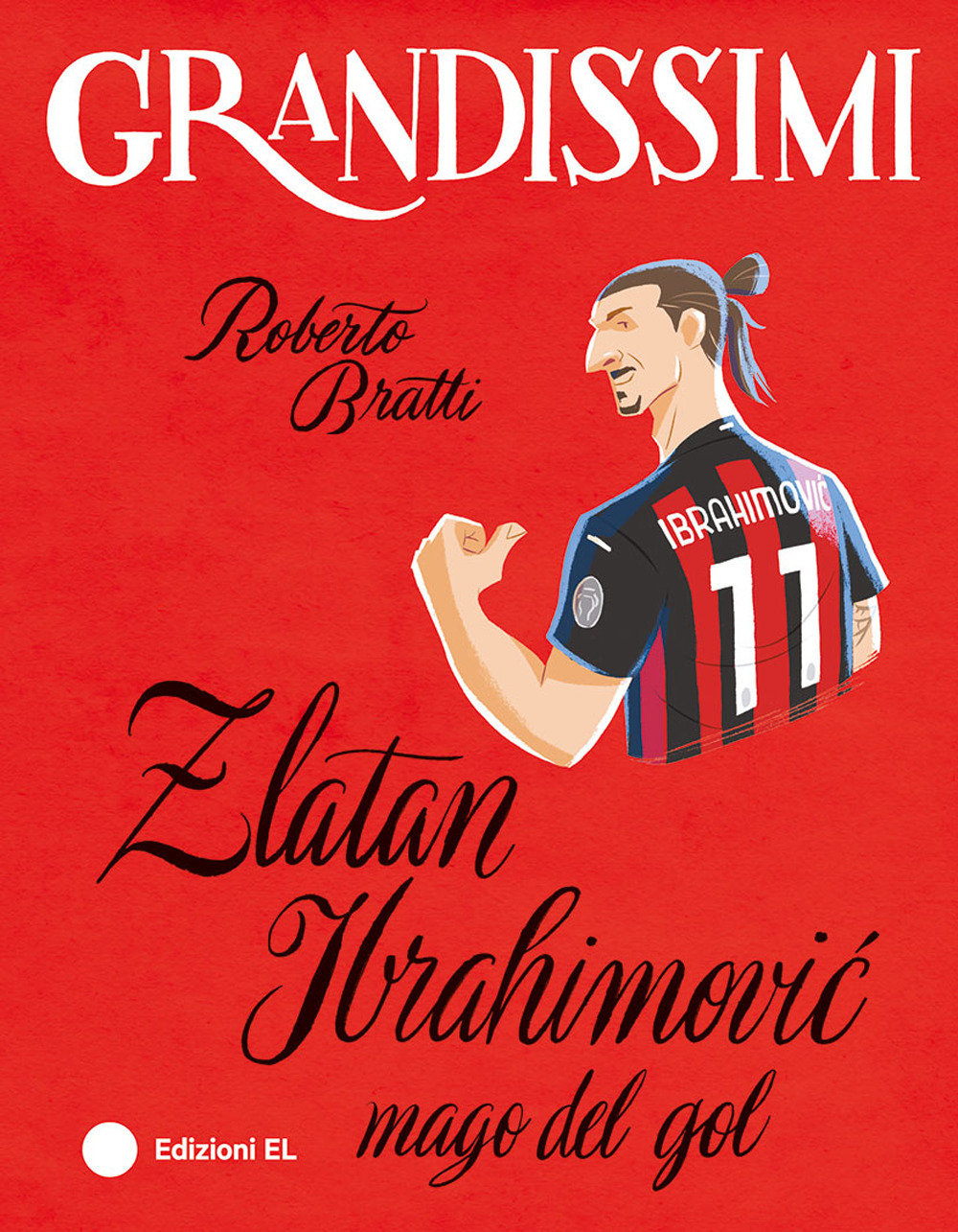 Zlatan Ibrahimovic, mago del gol. Ediz. a colori