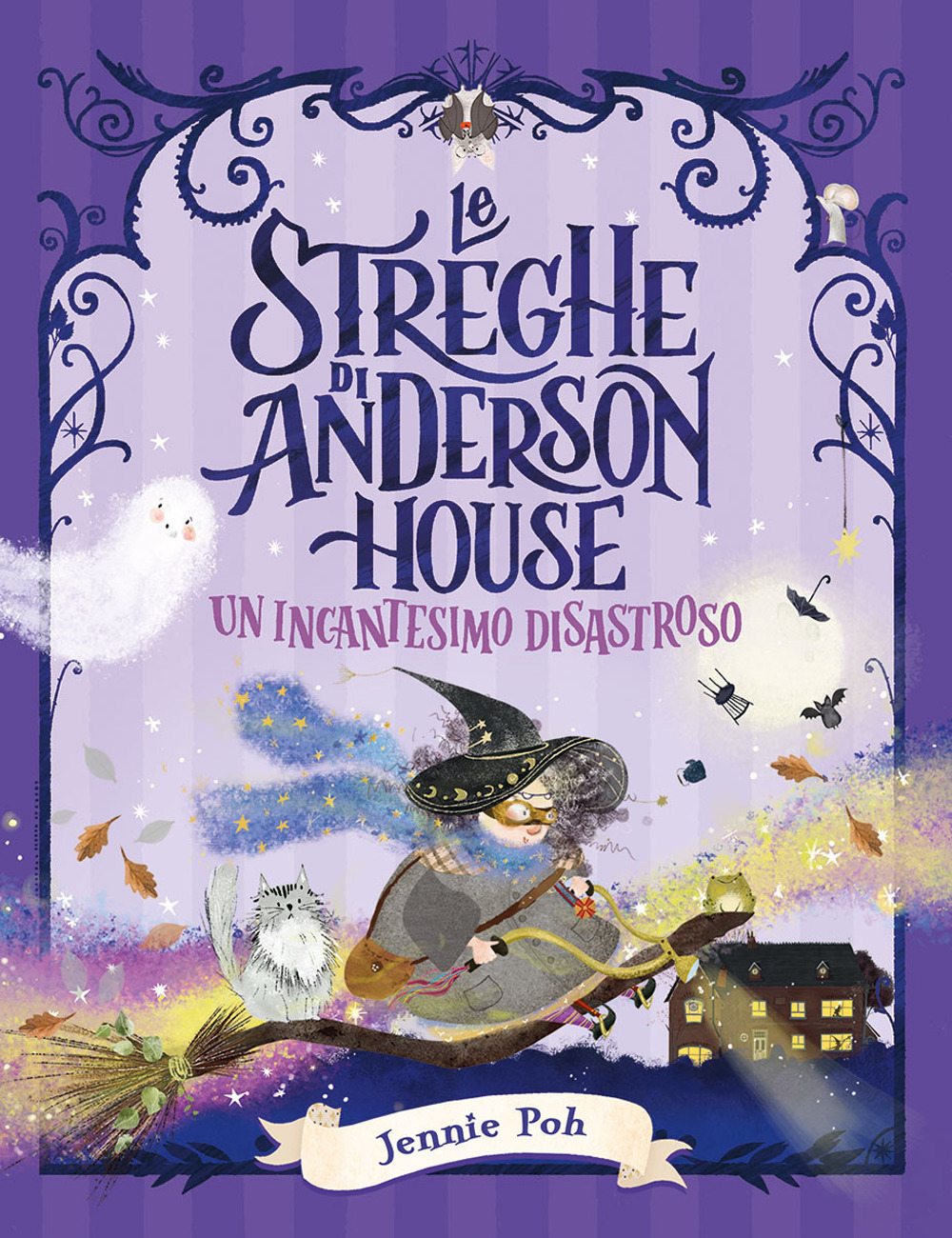 Le streghe di Anderson House. Un incantesimo disastroso. Ediz. a colori