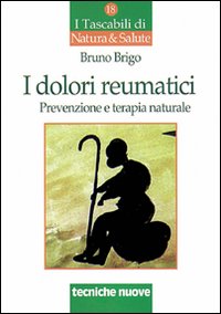 I dolori reumatici. Prevenzione e terapia naturale