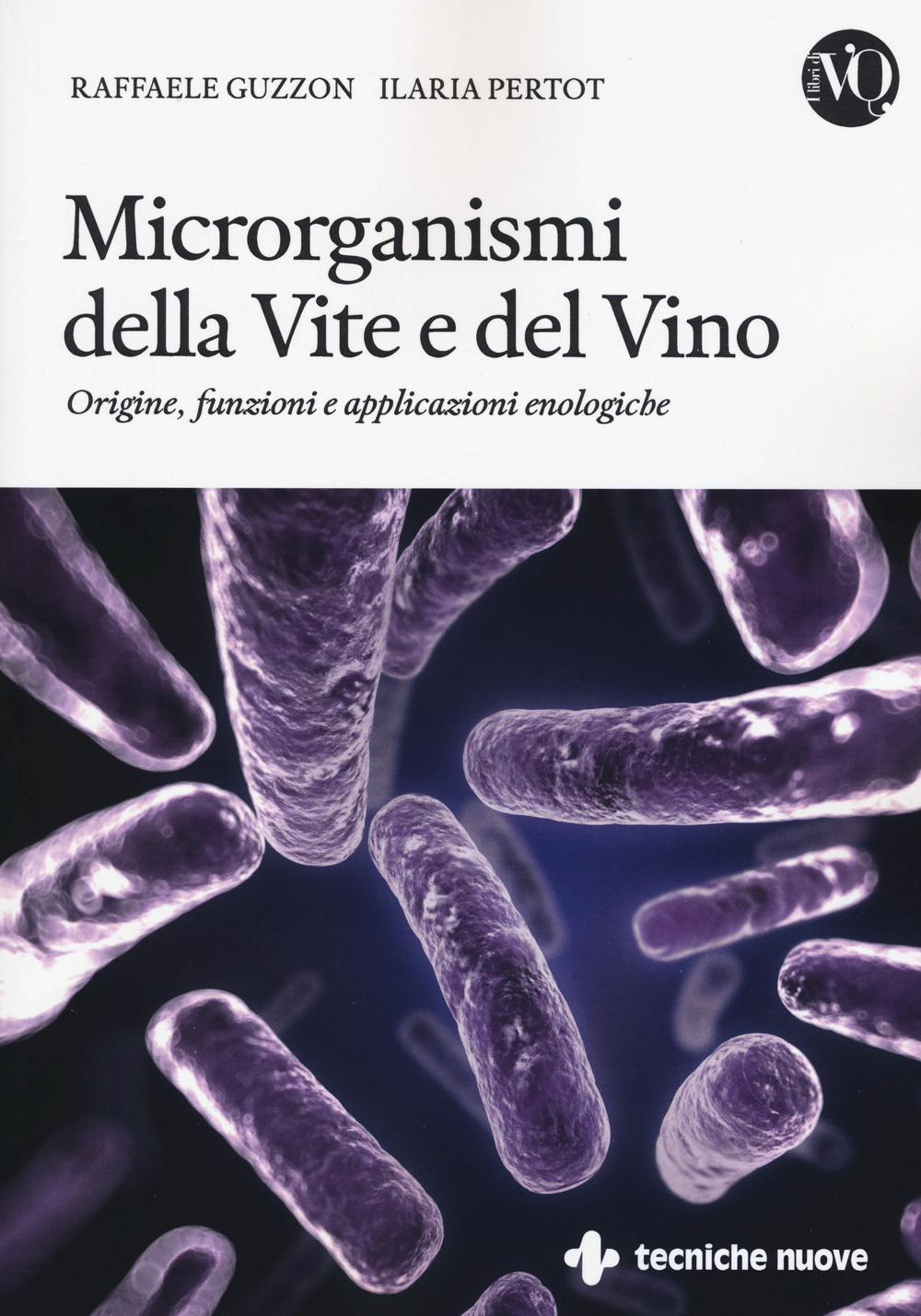 Microrganismi della vite e del vino. Origine, funzioni e applicazioni enologiche