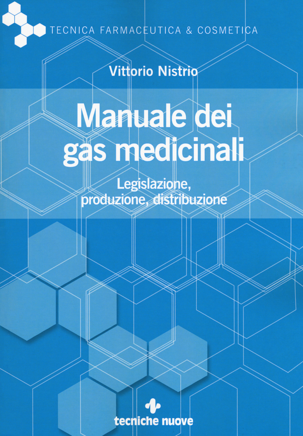 Manuale dei gas medicinali. Legislazione, produzione, distribuzione